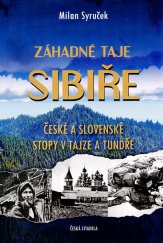 kniha Záhadné taje Sibiře České a slovenské stopy v tajze a tundře, Česká citadela 2021