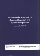 kniha Viskoelastické a senzorické vlastnosti tavených sýrů s přídavkem pektinu = Viscoelastic and sensory properties of processed cheese with pectin addition : teze disertační práce, Univerzita Tomáše Bati ve Zlíně 2009