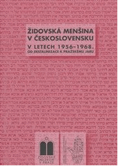 kniha Židovská menšina v Československu v letech 1956-1968 od destalinizace k pražskému jaru, Židovské muzeum v Praze 2011