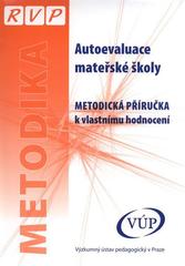 kniha Autoevaluace mateřské školy metodická příručka k vlastnímu hodnocení, VÚP, Výzkumný ústav pedagogický v Praze 2008