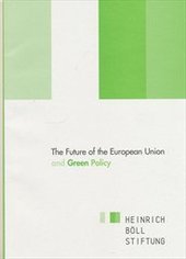 kniha The future of the European Union and green policy, Heinrich-Böll-Stiftung 2007