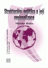 kniha Strukturální politika a její regionalizace v kontextu vstupu České republiky do Evropské unie, Repronis 2001