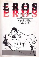 kniha Eros v evropské grafice v průběhu staletí, Sdružení českých umělců grafiků Hollar 1999