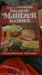 kniha Dáš grose Mahlzeit kochbuch 600 ausgewahlte Rezepte-fut sie erprobt! , Pawlak Verlag 2000