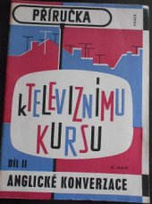 kniha Příručka k televiznímu kursu anglické konverzace. Díl 1, - Lekce 1-8, Práce 1965