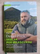 kniha Sedlák pod Milešovkou Pestrá krajina proti změně klimatu, Vyšehrad 2023