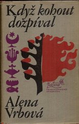 kniha Když kohout dozpíval, Československý spisovatel 1981