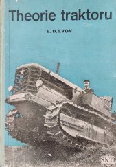 kniha Theorie traktoru Určeno pro studenty stroj. fakult a pro inženýry a techniky prac. v prům., SNTL 1954