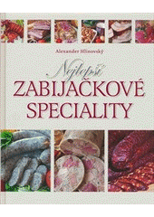 kniha Nejlepší zabijačkové speciality, Slovart 2014