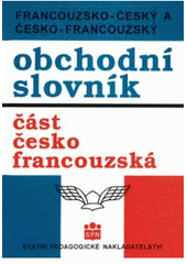 kniha Francouzsko-český a česko-francouzský obchodní slovník část česko-francouzská, SPN 1998