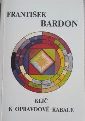 kniha Klíč k opravdové kabale kabalista jako dokonalý vládce mikro a makrokosmu, ASU 1993
