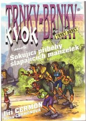 kniha Kvok, aneb, Šokující příběhy šlapajících manželek, Trnky-brnky 2004