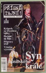 kniha Přísně tajné!  4/2008 - Syn husitského krále, Pražská vydavatelská společnost 2008