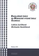 kniha Bakalářské práce na Moravské vysoké škole Olomouc, Moravská vysoká škola Olomouc 2010