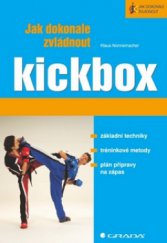 kniha Jak dokonale zvládnout kickbox, Grada 2009