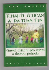 kniha Tchaj-ťi čchüan a pa tuan ťin čínská cvičení pro zdraví a dobrou pohodu, Karolinum  1995