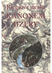 kniha Riegrova stezka kaňonem Jizery, Město Semily 2009