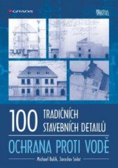 kniha 100 tradičních stavebních detailů ochrana proti vodě, Grada 2011
