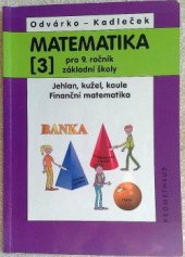 kniha Matematika pro 9. ročník základní školy 3. díl jehlan, kužel, koule. Finanční matematika, Prometheus 2001