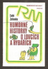 kniha Humorné historky o lovcích a rybářích, Práce 1981