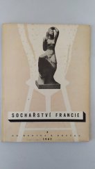 kniha Sochařství Francie od Rodina k dnešku Soubor reprodukcí k výstavě francouzské plastiky v Praze ..., Výtvarný odbor Umělecké besedy 1947