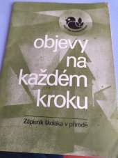 kniha Objevy na každém kroku zápisník školáka v přírodě, ÚV Čes. svazu ochránců přírody 1989