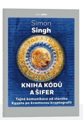 kniha Kniha kódů a šifer Tajná komunikace od starého Egypta po kvantovou kryptografii, Dokořán 2022