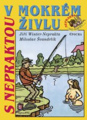 kniha S Nepraktou v mokrém živlu--, Epocha 2008