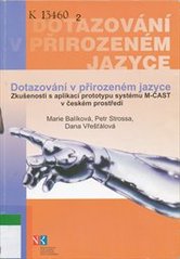 kniha Dotazování v přirozeném jazyce zkušenosti s aplikací prototypu systému M-CAST v českém prostředí, Národní knihovna České republiky 2007