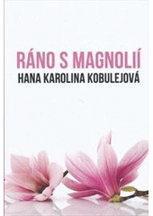 kniha Ráno s magnolií, Plot 2011