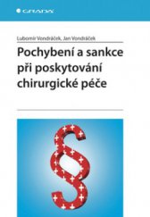 kniha Pochybení a sankce při poskytování chirurgické péče, Grada 2008