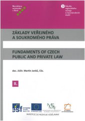 kniha Základy veřejného a soukromého práva/Fundaments of Czech Public and Private Law II., Mendelova univerzita v Brně 2014