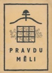 kniha Pravdu měli--, Mladoboleslavská župa Československé obce legionářské 1947