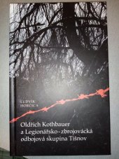 kniha Oldřich Kothbauer a Legionářsko - zbrojovácká odbojová skupina Tišnov, OV ČSBS Brno-venkov 2015