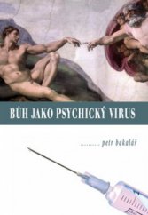 kniha Bůh jako psychický virus, Beta Books 2008