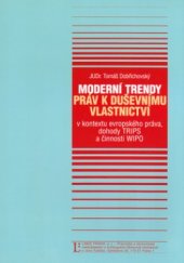 kniha Moderní trendy práv k duševnímu vlastnictví v kontextu evropského práva, dohody TRIPS a aktivit WIPO, Linde 2004