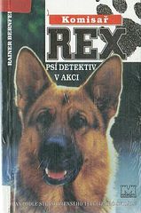 kniha Komisař Rex Psí detektiv v akci, MOBA 1996