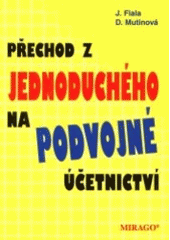 kniha Přechod z jednoduchého na podvojné účetnictví s praktickými příklady, Mirago 2001