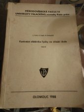 kniha Konkrétní didaktika fyziky na střední škole Část B. Určeno pro posl. přírodověd. fak., Univerzita Palackého 1988