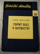 kniha Topný olej v hutnictví Určeno technikům v hutních i jiných záv., v nichž se používá topných olejů, SNTL 1962