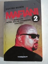 kniha Mafiáni 2 Danišovci, Peter "Žalud" Steinhűbel, Diničovci, Marenčin PT 2016