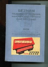 kniha Seznam telefonních ústředen, hovoren a účastníků sítě pražské 1939, Ředitelství pošt a telegrafů v Praze 1939