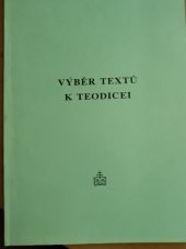 kniha Výběr textů k teodicei "Osnova" k přednáškám z "filozofické nauky o Bohu"  od Otto Mucka a "Tři studie" od Františka Konečného SJ, Matice cyrilometodějská 1993