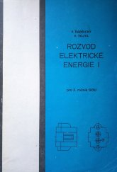 kniha Rozvod elektrickej energie 1 učebnica pre 2. ročník SOU učebného odboru elektromechanik a pre 3. a 4. ročník SOU študijného odboru mechanik silnoprúdových zariadení, Alfa 1990