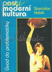 kniha Postmoderní kultura úvod do problematiky, Mladé umění k lidem 1991