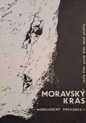 kniha Moravský Kras - horolezecký průvodce I. Suchý žleb - Pustý žleb - údolí Punkvy, TJ Vysokohorské sporty 1988