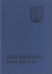 kniha Bibliografie okresu Břeclav, Muzejní a vlastivědná společnost v Brně 2002