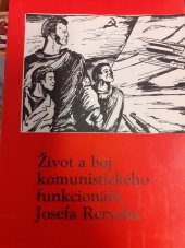 kniha Život a boj komunistického funkcionáře Josefa Rerycha (20.3.1894-20.5.1943), Dům polit. výchovy OV KSČ 1976