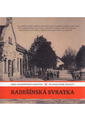 kniha Radešínská Svratka obec Radešínská Svratka ve dvacátém století, Obec Radešínská Svratka 2012