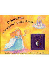 kniha Princezna a kouzelný medailonek, Slovart 2007